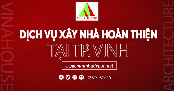 Dịch vụ thi công nhà hoàn thiện tại Vinh