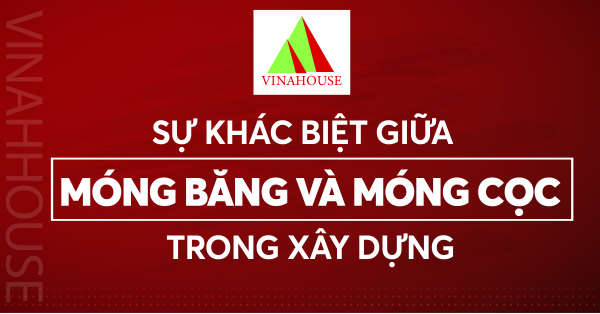Tổng quan và sự khác biệt giữa móng băng và móng cọc