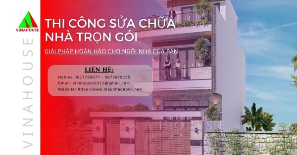 Thi công sửa chữa nhà trọn gói: Giải pháp hoàn hảo cho ngôi nhà của bạn