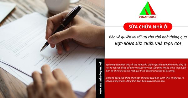 Bảo vệ quyền lợi tối ưu cho chủ nhà thông qua hợp đồng sửa chữa nhà trọn gói