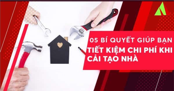 Bí quyết giúp bạn tiết kiệm chi phí khi cải tạo nhà