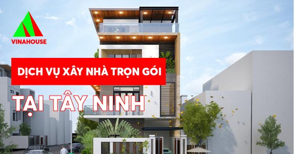Xây nhà trọn gói và dịch vụ thiết kế chuyên nghiệp tại Tây Ninh