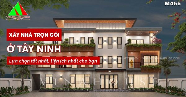 Xây nhà trọn gói ở Tây Ninh: Lựa chọn tốt nhất, tiện ích nhất cho bạn