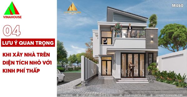 4 Lưu ý quan trọng khi xây nhà trên diện tích nhỏ với kinh phí thấp
